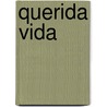 Querida Vida by Julio Llinas