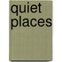 Quiet Places