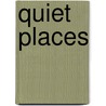 Quiet Places door Caroline Hardy