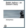 Rabbi Jeshua by Anonymous Anonymous