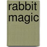 Rabbit Magic door Holly Webb