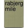 Rabjerg Mile door Miriam T. Timpledon