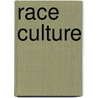 Race Culture door Susanna Way Dodds