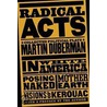 Radical Acts door Martin Duberman
