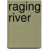 Raging River by Pam Withers
