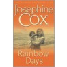 Rainbow Days door Josephine Cox
