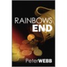 Rainbows End by Peter Webb