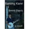 Raising Kane door Brent Davis