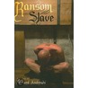 Ransom Slave door Professor Richard Andrews