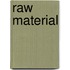 Raw Material