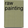 Raw Painting door Iii C.D. Dickerson