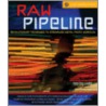 Raw Pipeline by Ted Dillard