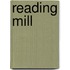 Reading Mill
