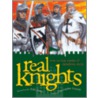 Real Knights door Christopher Gravett