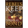 Rebel's Keep door Douglas Bond