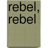 Rebel, Rebel door Paul Gorman