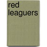 Red Leaguers door Shan F. Bullock