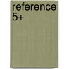 Reference 5+ door Onbekend