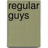 Regular Guys by Eric Ostrov