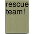 Rescue Team!