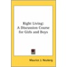 Right Living by Maurice J. Neuberg