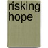 Risking Hope