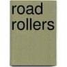 Road Rollers door Joanne Randolph