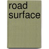 Road Surface door Miriam T. Timpledon