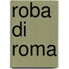 Roba Di Roma by William Wetmore Story