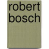 Robert Bosch by Theodor Heuss