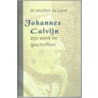 Johannes Calvijn, zijn werk en zijn geschriften door W. de Greef