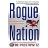 Rogue Nation door Clyde V. Prestowitz