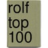 Rolf Top 100