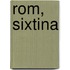 Rom, Sixtina