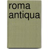 Roma Antiqua by John R. Clarke
