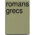 Romans Grecs