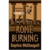 Rome Burning door Sophia McDougall