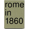 Rome in 1860 door Sir Edward Dicey