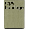 Rope Bondage door Scott Smith