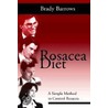 Rosacea Diet door Brady Barrows
