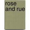 Rose And Rue by Compton Reade