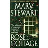 Rose Cottage by Mary Stewart