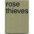Rose Thieves