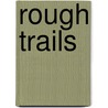 Rough Trails door Tamara Low