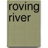 Roving River