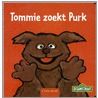 Tommie zoekt Purk