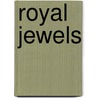 Royal Jewels by Unknown