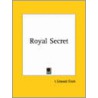 Royal Secret by I. Edward Clark
