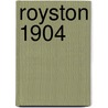 Royston 1904 door Alan Godfrey