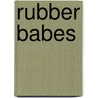 Rubber Babes by Gerald Everett Jones